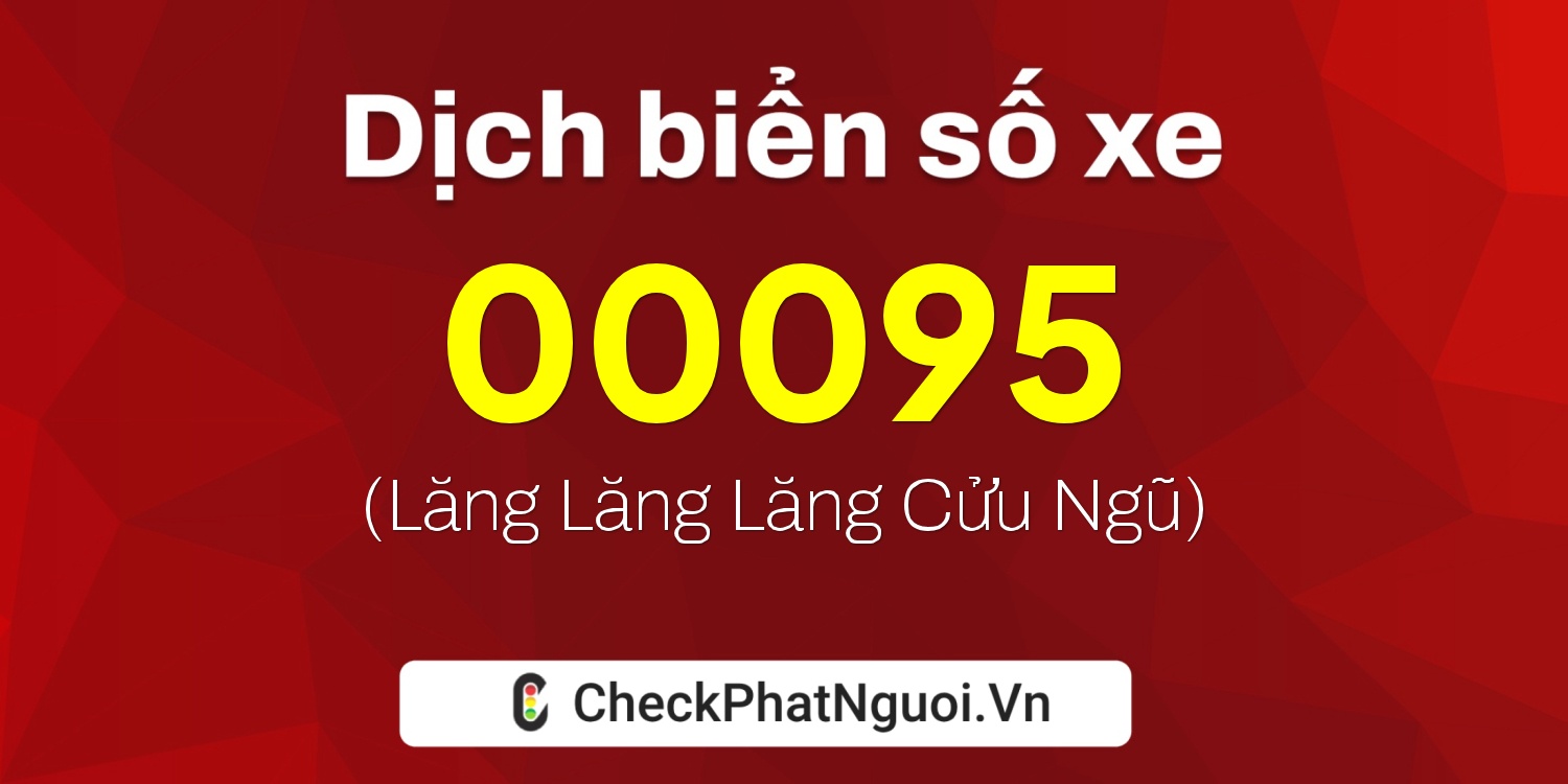 Dịch ý nghĩa <b>biển số xe 30M-00095</b> tại website checkphatnguoi.vn