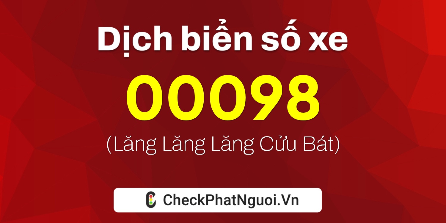 Dịch ý nghĩa <b>biển số xe 27A-00098</b> tại website checkphatnguoi.vn