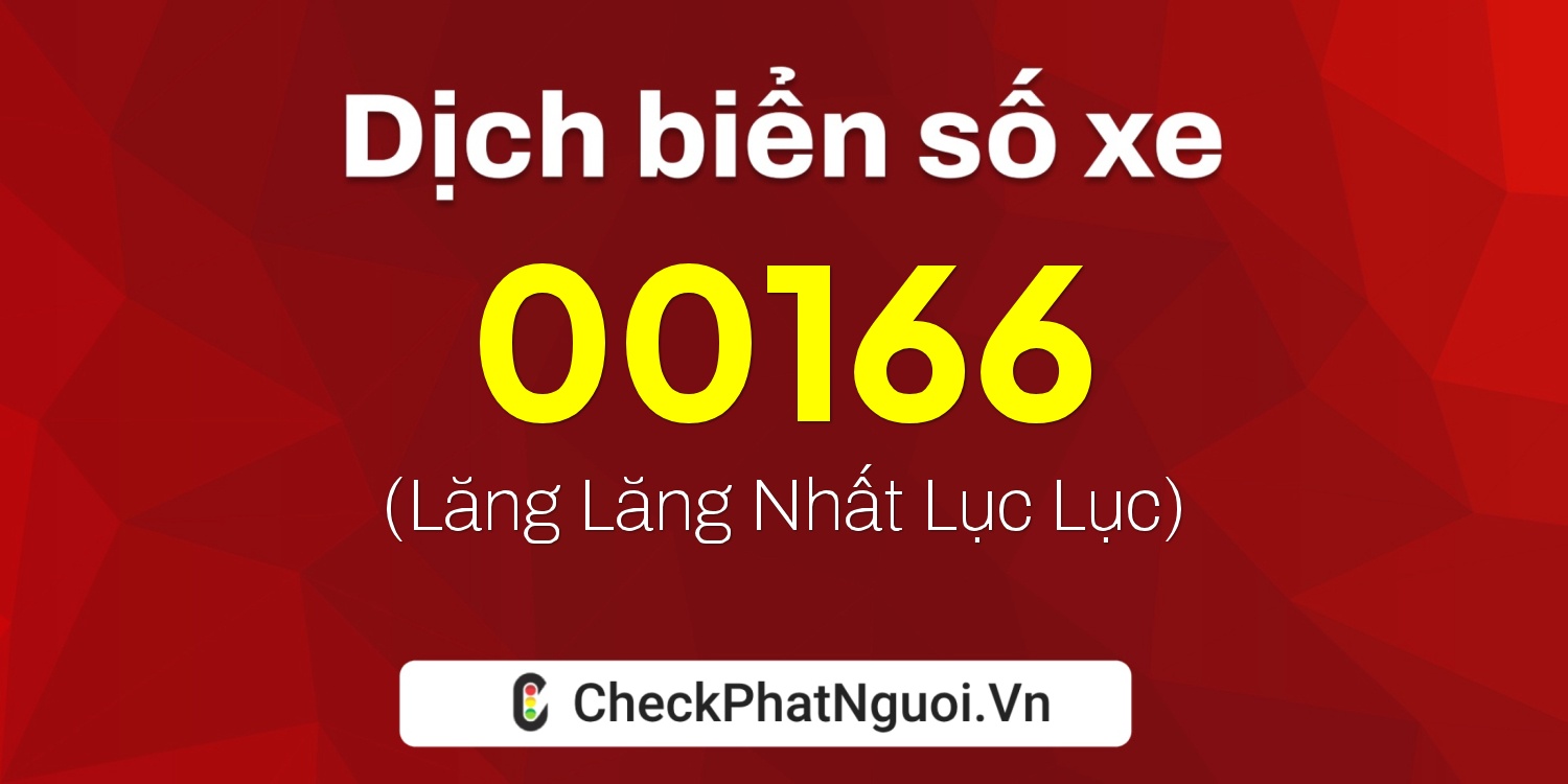 Dịch ý nghĩa <b>biển số xe 36G-00166</b> tại website checkphatnguoi.vn