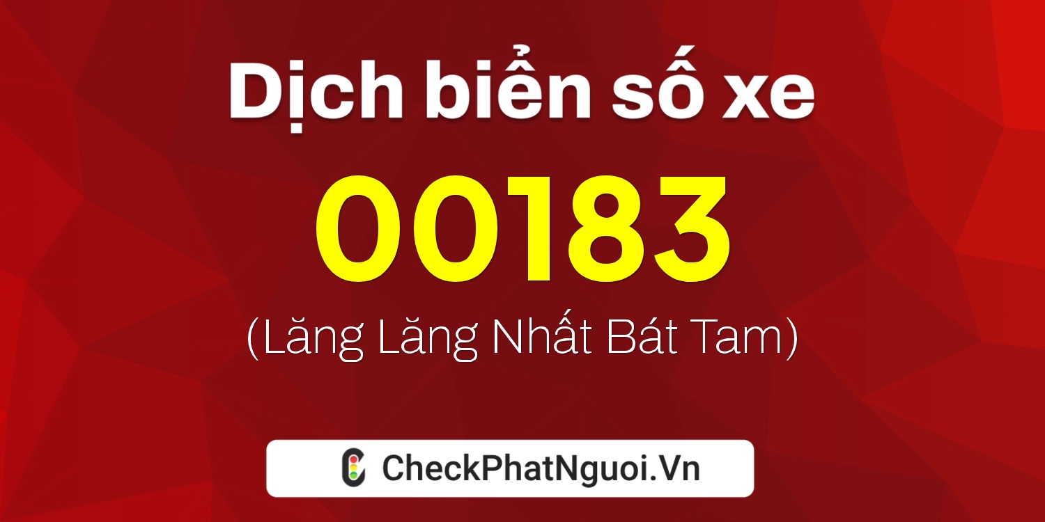 Dịch ý nghĩa <b>biển số xe 20A-00183</b> tại website checkphatnguoi.vn