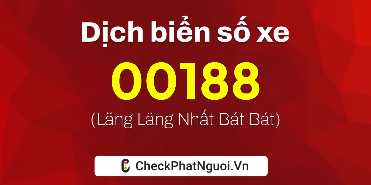 Dịch ý nghĩa <b>biển số xe 35D-00188</b> tại website checkphatnguoi.vn
