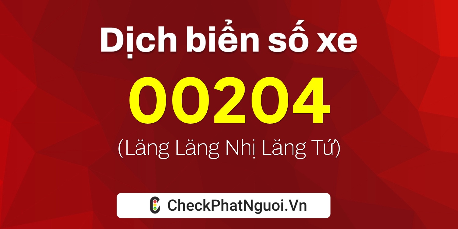 Dịch ý nghĩa <b>biển số xe 92E-00204</b> tại website checkphatnguoi.vn