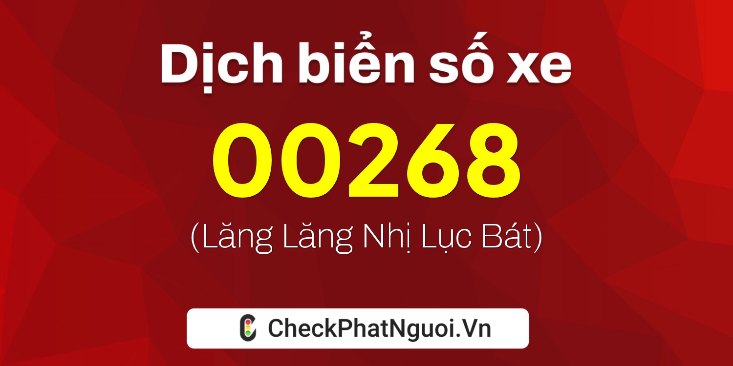 Dịch ý nghĩa <b>biển số xe 97C1-00268</b> tại website checkphatnguoi.vn