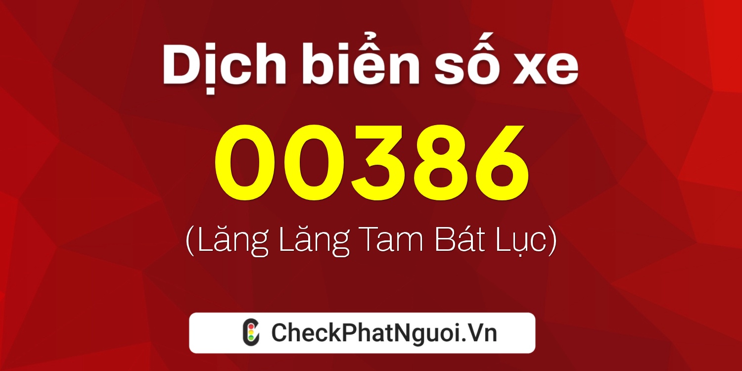 Dịch ý nghĩa <b>biển số xe 59N3-00386</b> tại website checkphatnguoi.vn