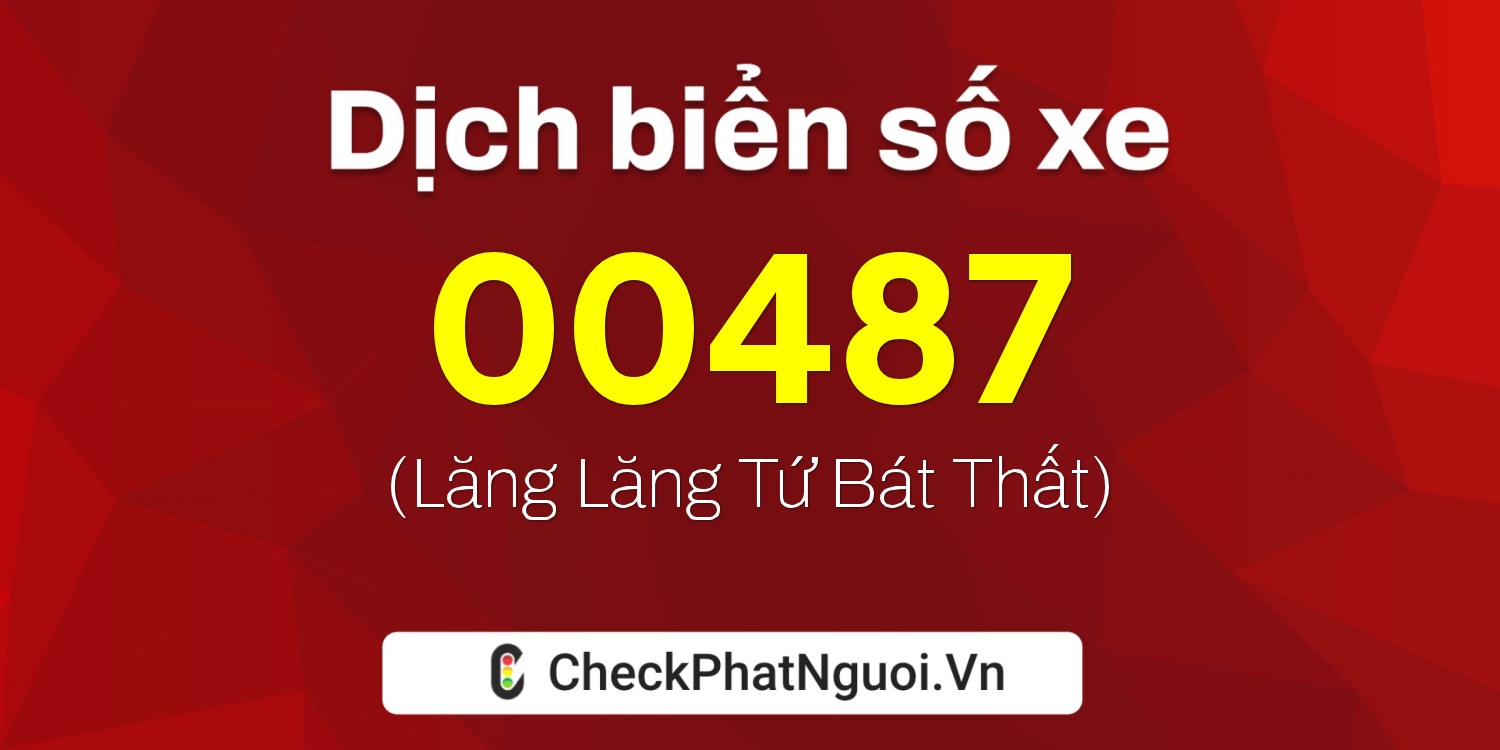 Dịch ý nghĩa <b>biển số xe AL-00487</b> tại website checkphatnguoi.vn