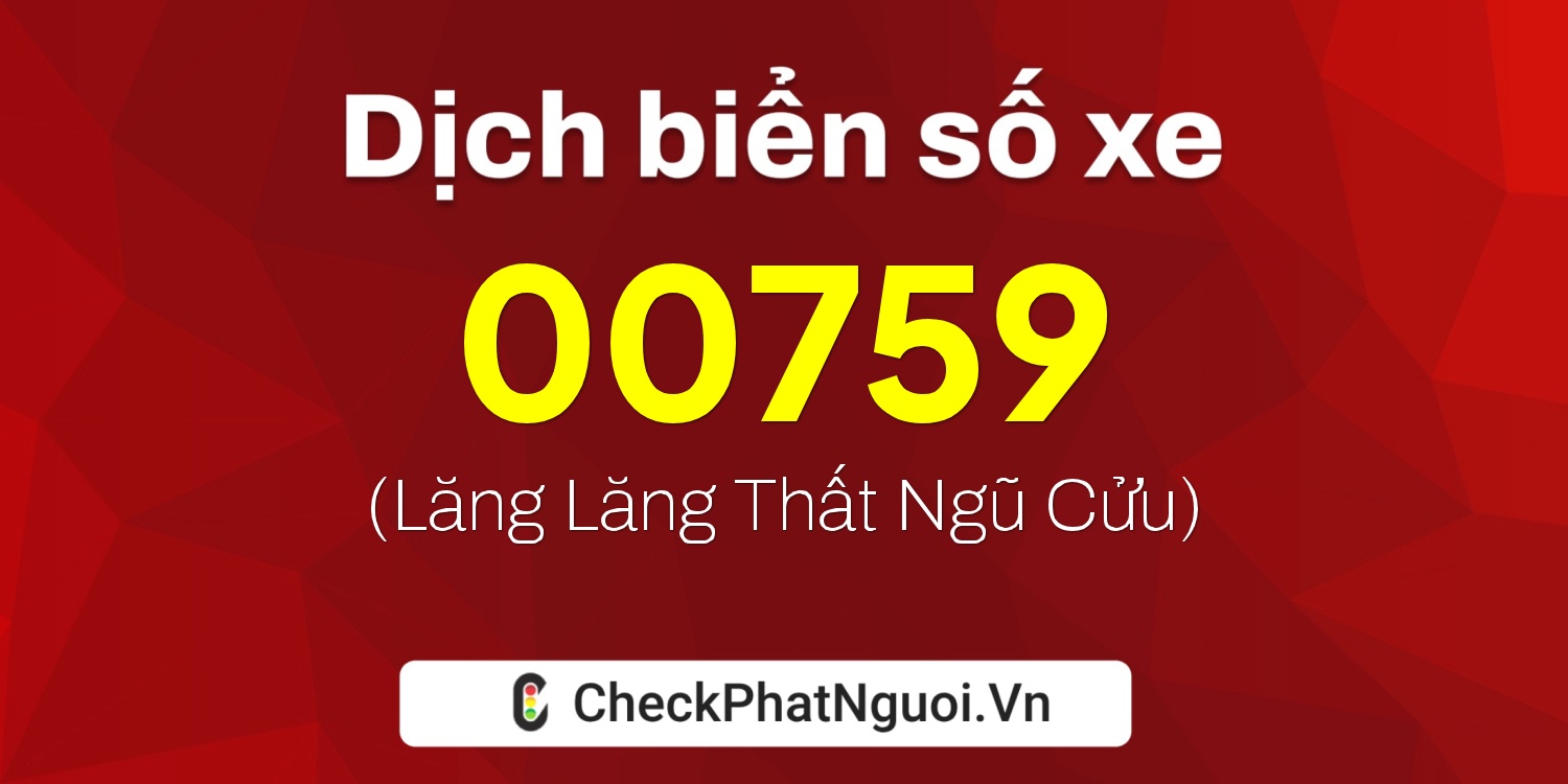 Dịch ý nghĩa <b>biển số xe 88F1-00759</b> tại website checkphatnguoi.vn