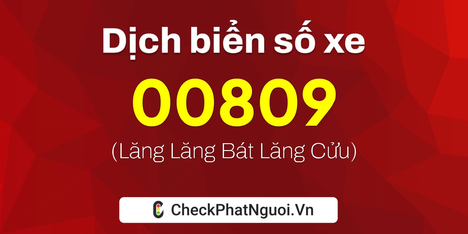 Dịch ý nghĩa <b>biển số xe 30L-00809</b> tại website checkphatnguoi.vn