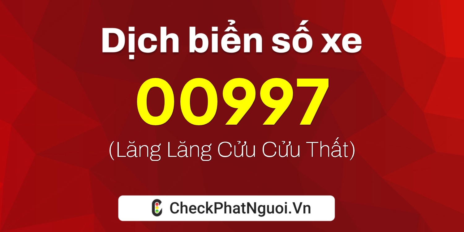 Dịch ý nghĩa <b>biển số xe 51K-00997</b> tại website checkphatnguoi.vn