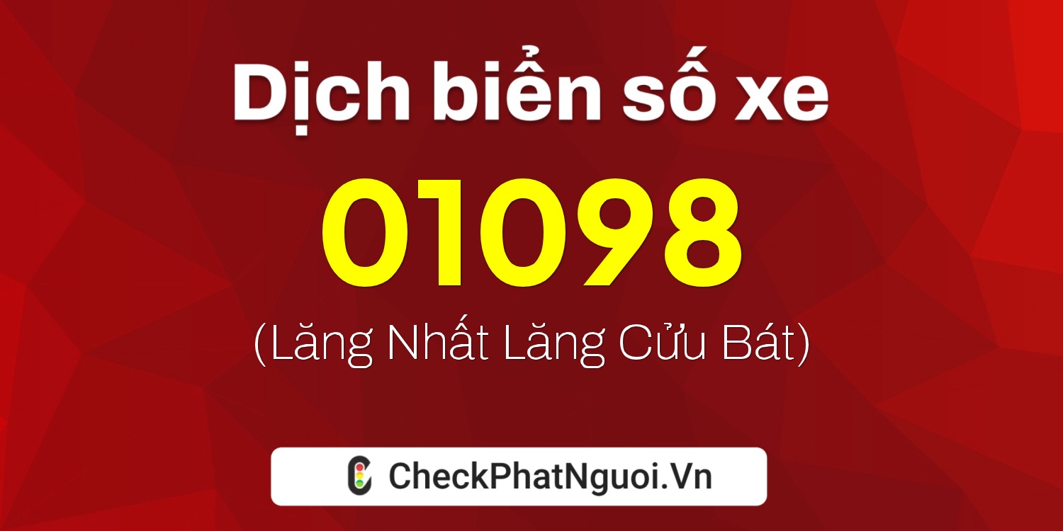 Dịch ý nghĩa <b>biển số xe 68B-01098</b> tại website checkphatnguoi.vn