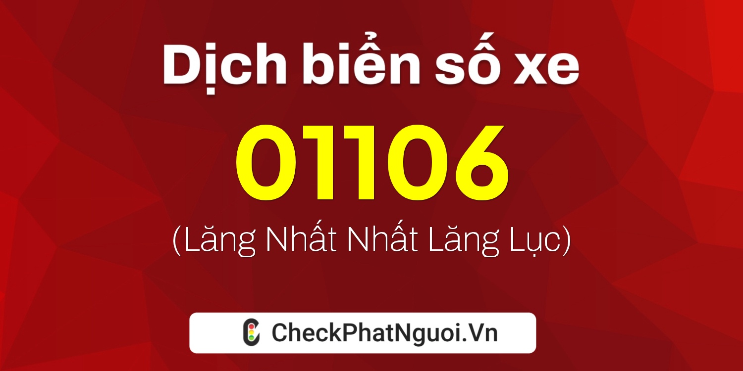 Dịch ý nghĩa <b>biển số xe 22LA-01106</b> tại website checkphatnguoi.vn