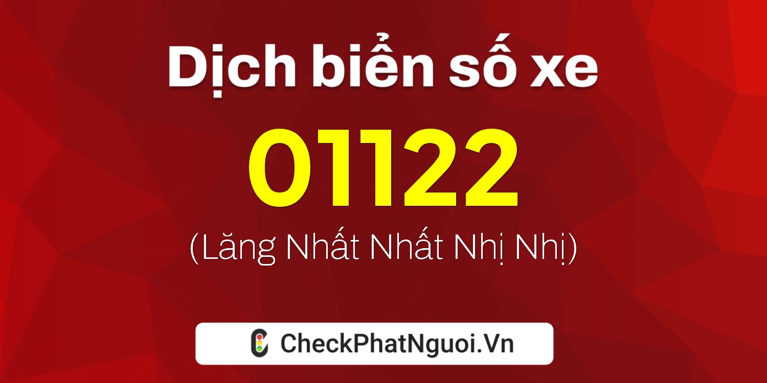 Dịch ý nghĩa <b>biển số xe 12AA-01122</b> tại website checkphatnguoi.vn