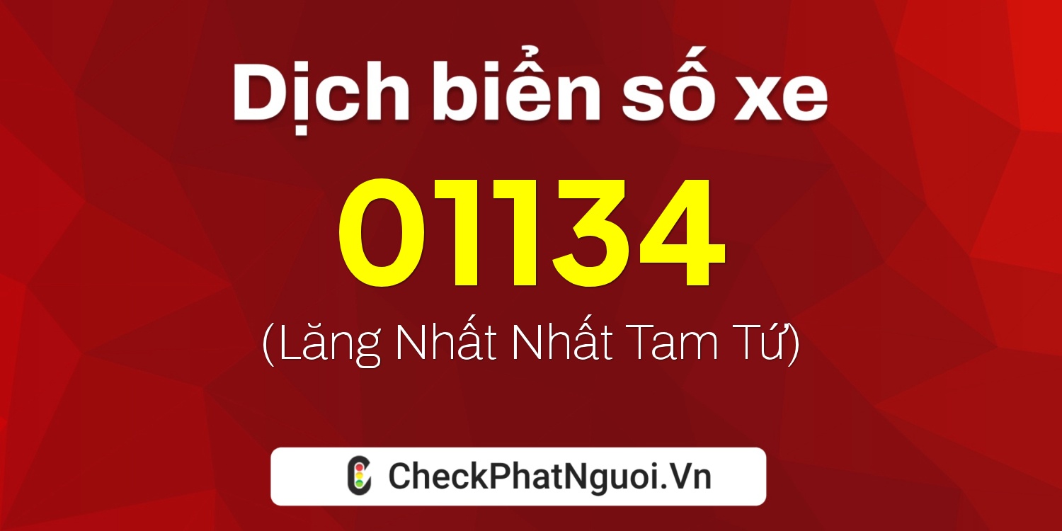 Dịch ý nghĩa <b>biển số xe 48AG-01134</b> tại website checkphatnguoi.vn