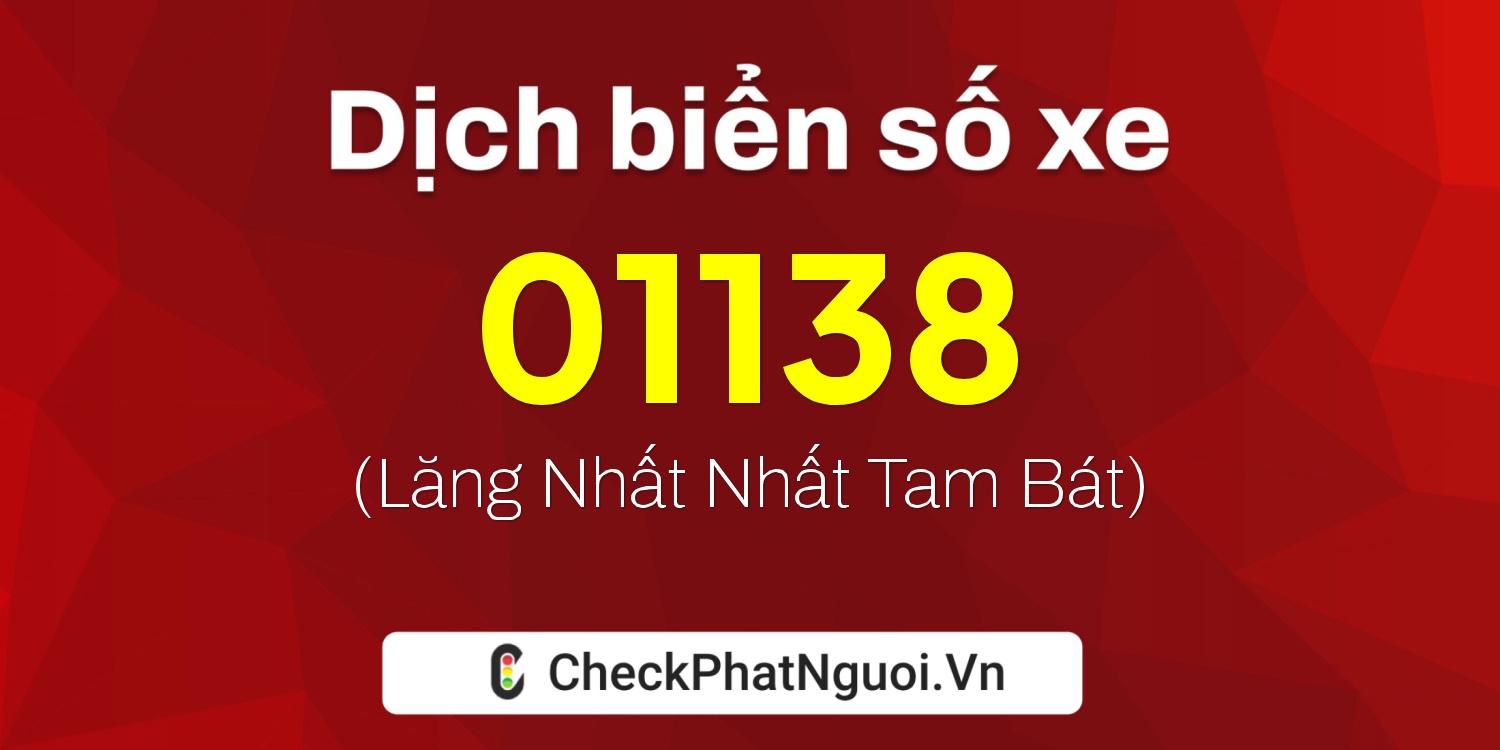 Dịch ý nghĩa <b>biển số xe 75H-01138</b> tại website checkphatnguoi.vn