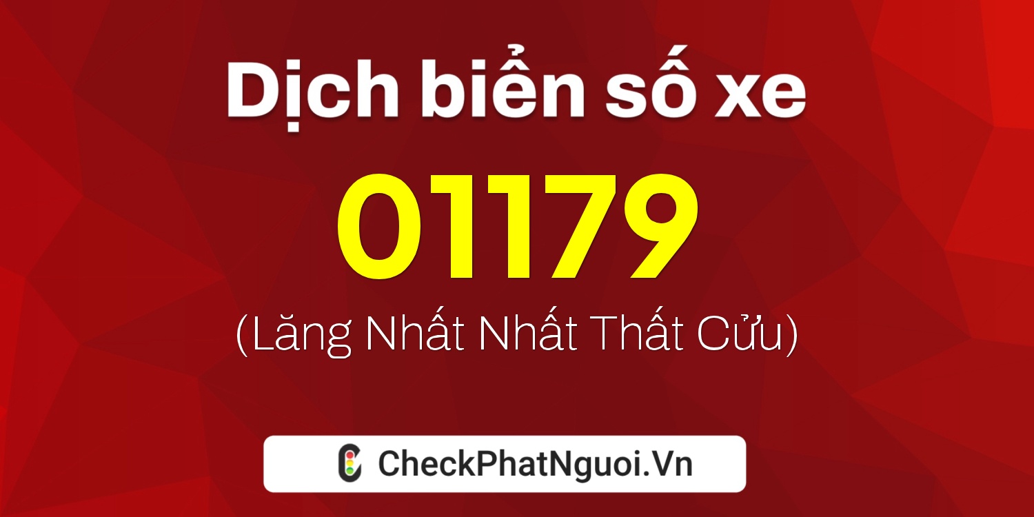 Dịch ý nghĩa <b>biển số xe 75M1-01179</b> tại website checkphatnguoi.vn