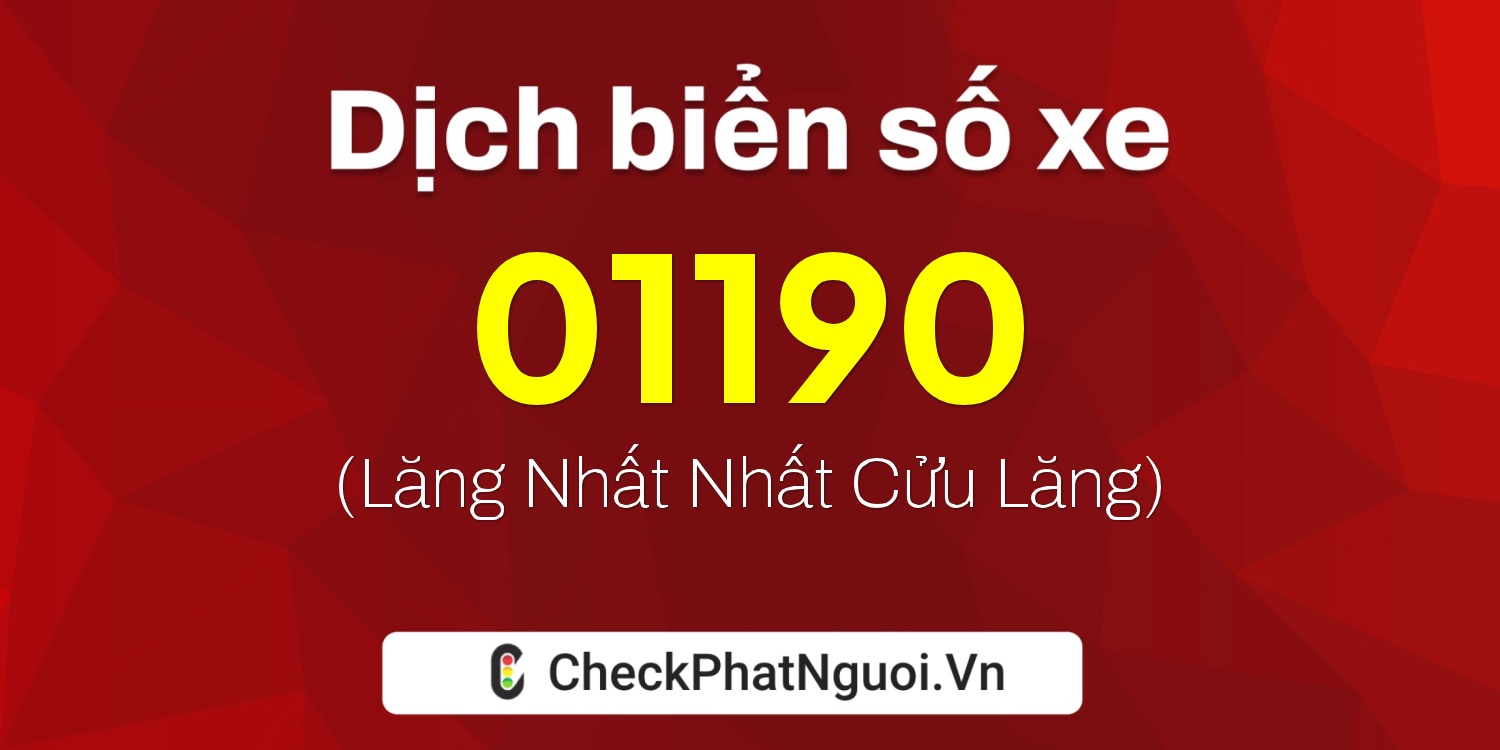 Dịch ý nghĩa <b>biển số xe 89AT-01190</b> tại website checkphatnguoi.vn