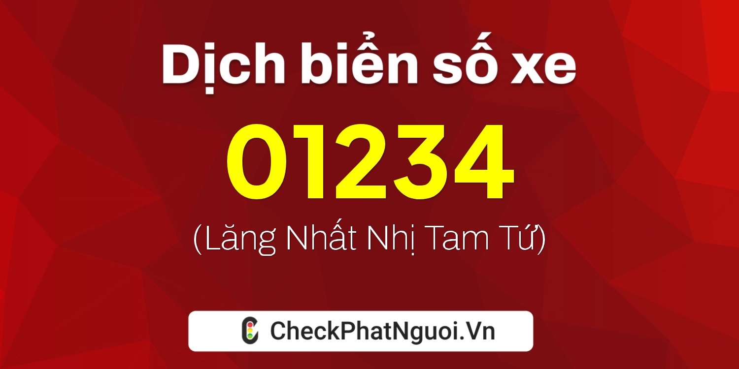 Dịch ý nghĩa <b>biển số xe 12XA-01234</b> tại website checkphatnguoi.vn