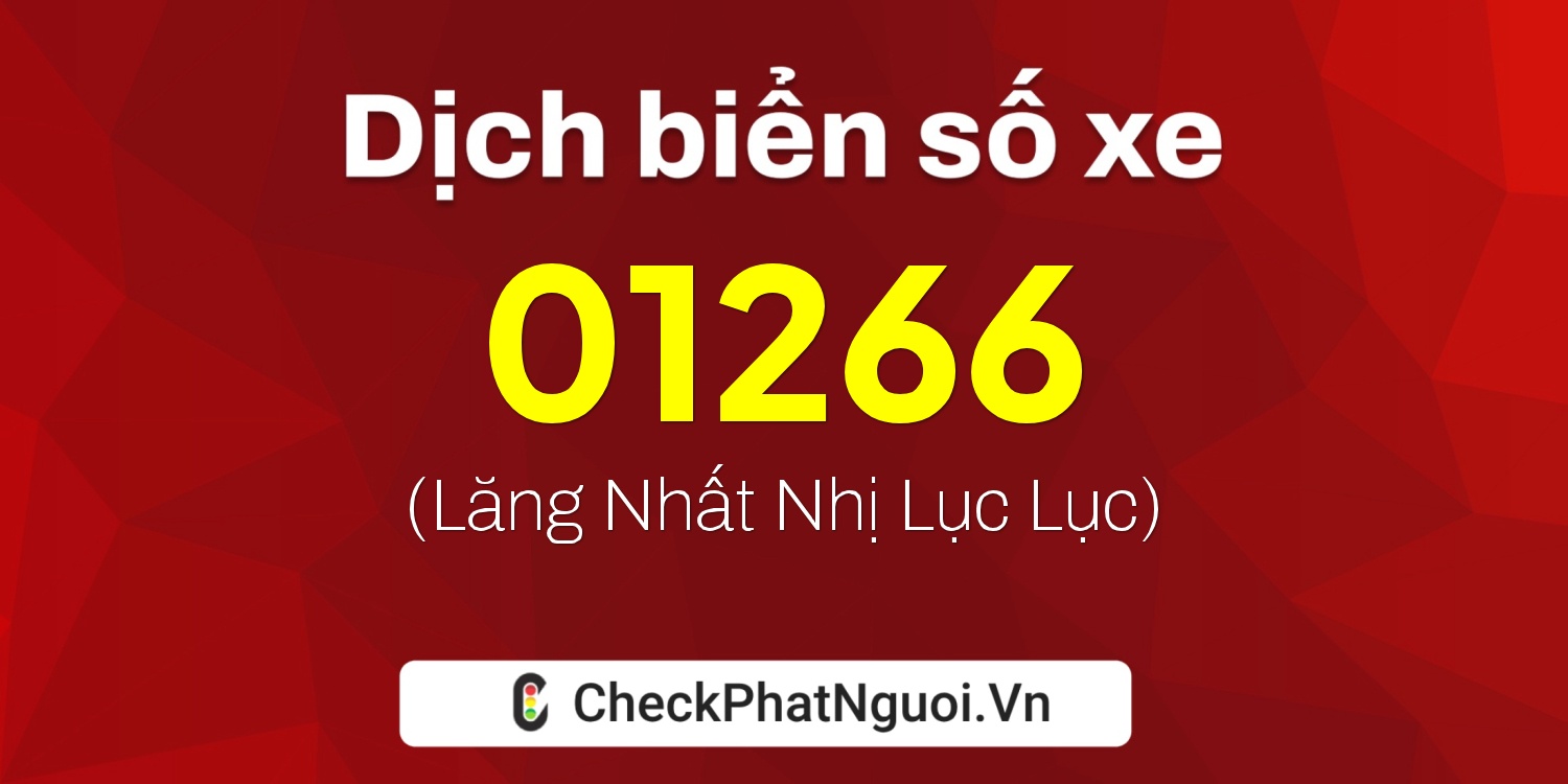 Dịch ý nghĩa <b>biển số xe 60K-01266</b> tại website checkphatnguoi.vn