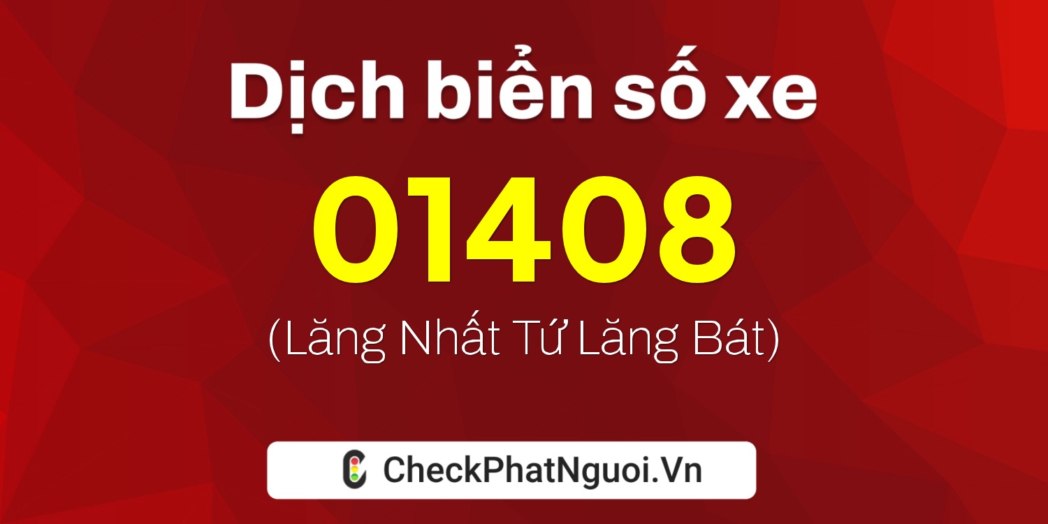 Dịch ý nghĩa <b>biển số xe 92A-01408</b> tại website checkphatnguoi.vn