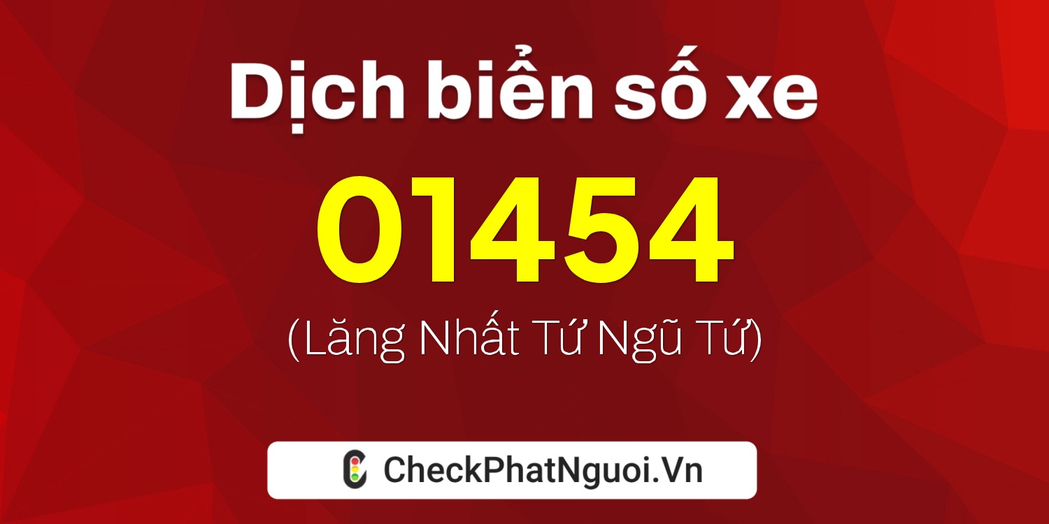 Dịch ý nghĩa <b>biển số xe 62M2-01454</b> tại website checkphatnguoi.vn