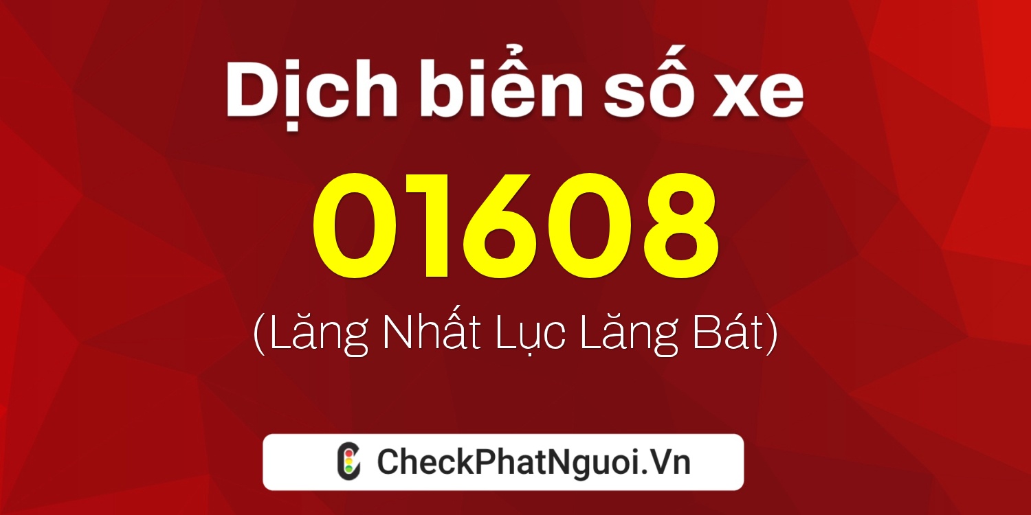 Dịch ý nghĩa <b>biển số xe 77H-01608</b> tại website checkphatnguoi.vn