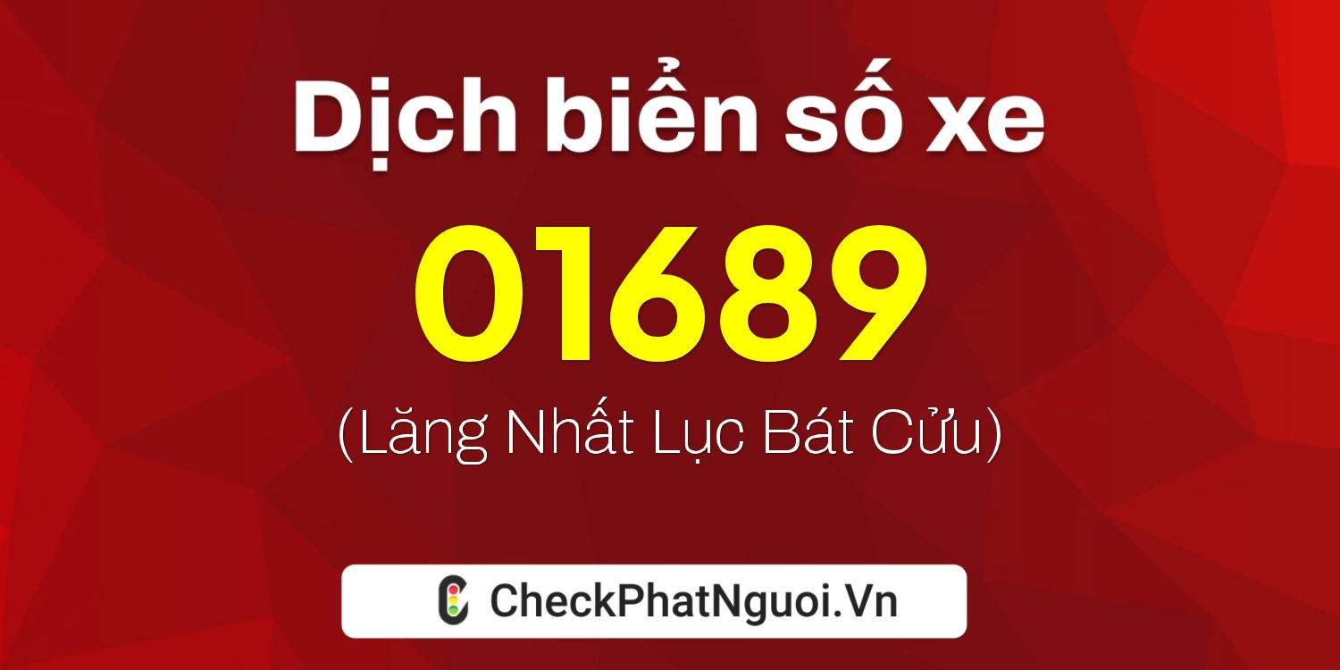 Dịch ý nghĩa <b>biển số xe 43C2-01689</b> tại website checkphatnguoi.vn