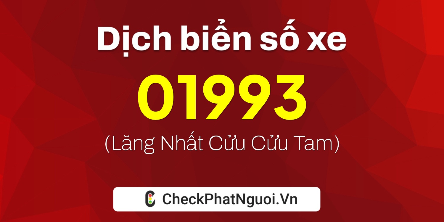 Dịch ý nghĩa <b>biển số xe 38B-01993</b> tại website checkphatnguoi.vn