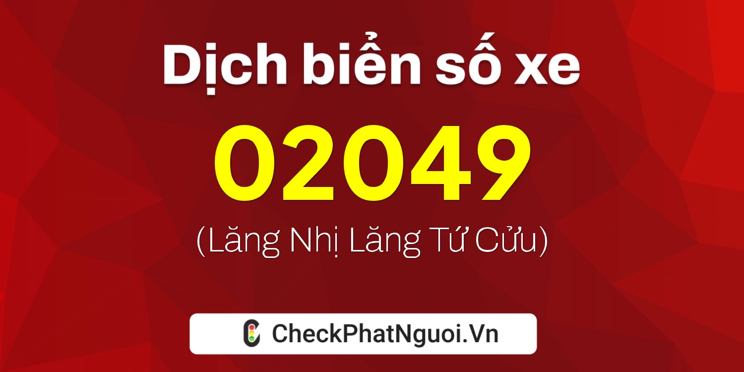 Dịch ý nghĩa <b>biển số xe 77B-02049</b> tại website checkphatnguoi.vn