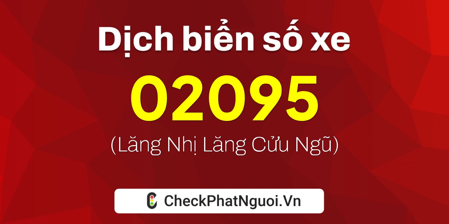 Dịch ý nghĩa <b>biển số xe 77K1-02095</b> tại website checkphatnguoi.vn