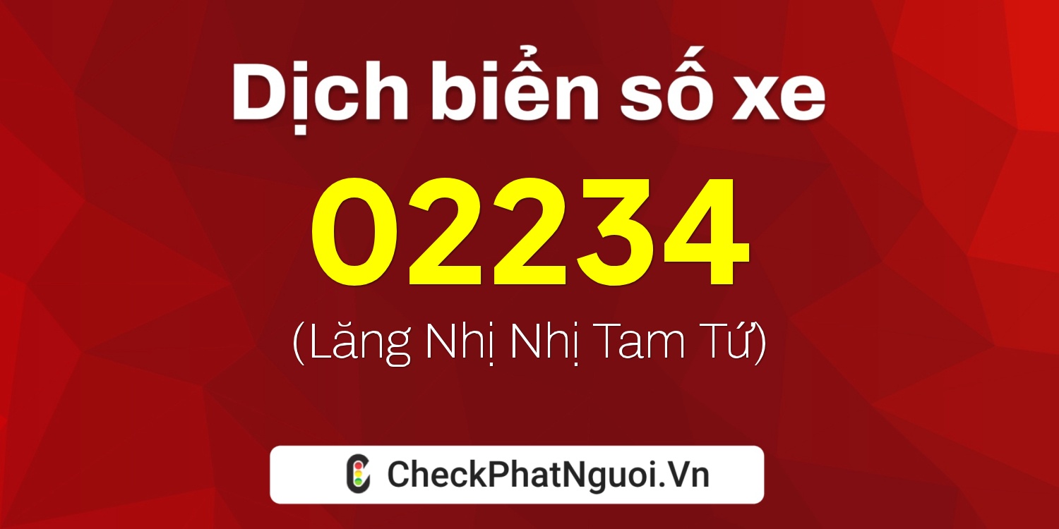 Dịch ý nghĩa <b>biển số xe 68GA-02234</b> tại website checkphatnguoi.vn