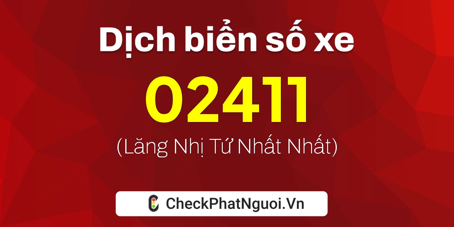 Dịch ý nghĩa <b>biển số xe 49AL-02411</b> tại website checkphatnguoi.vn