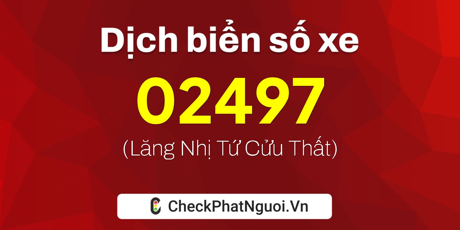Dịch ý nghĩa <b>biển số xe 75AC-02497</b> tại website checkphatnguoi.vn