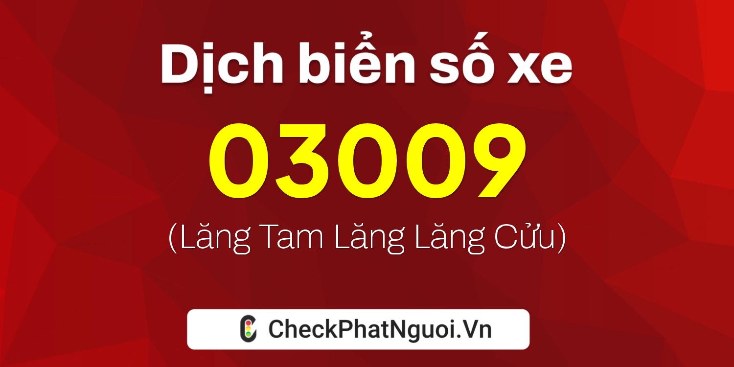 Dịch ý nghĩa <b>biển số xe 36C1-03009</b> tại website checkphatnguoi.vn