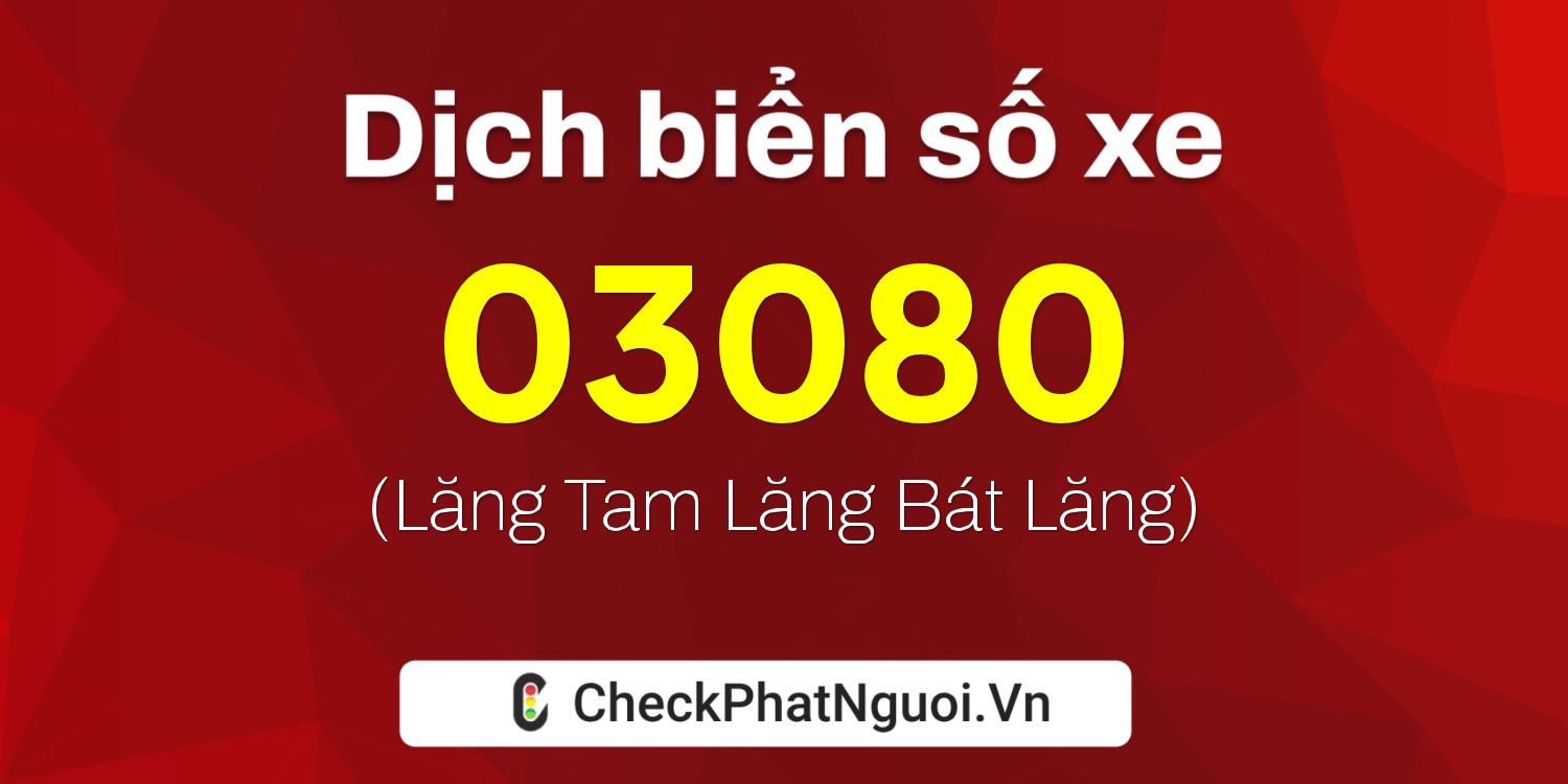 Dịch ý nghĩa <b>biển số xe 29K-03080</b> tại website checkphatnguoi.vn