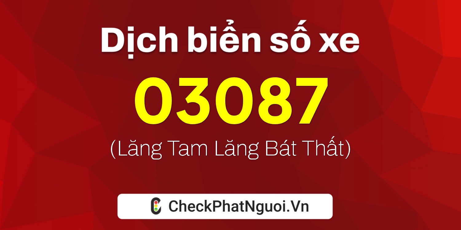 Dịch ý nghĩa <b>biển số xe 12H-03087</b> tại website checkphatnguoi.vn