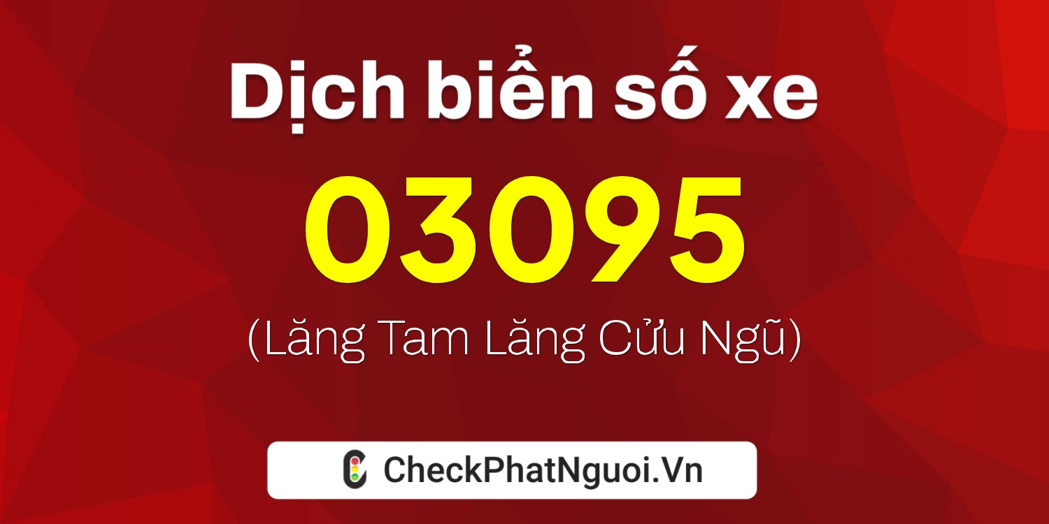 Dịch ý nghĩa <b>biển số xe 49H-03095</b> tại website checkphatnguoi.vn