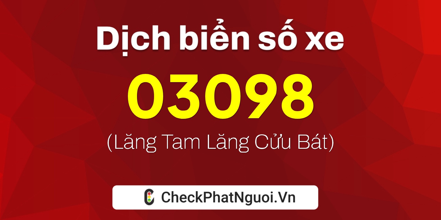 Dịch ý nghĩa <b>biển số xe 66P2-03098</b> tại website checkphatnguoi.vn
