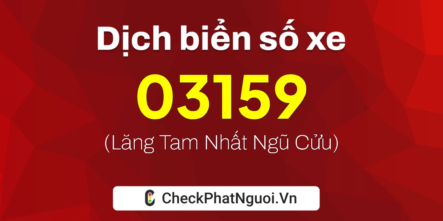 Dịch ý nghĩa <b>biển số xe 23A-03159</b> tại website checkphatnguoi.vn