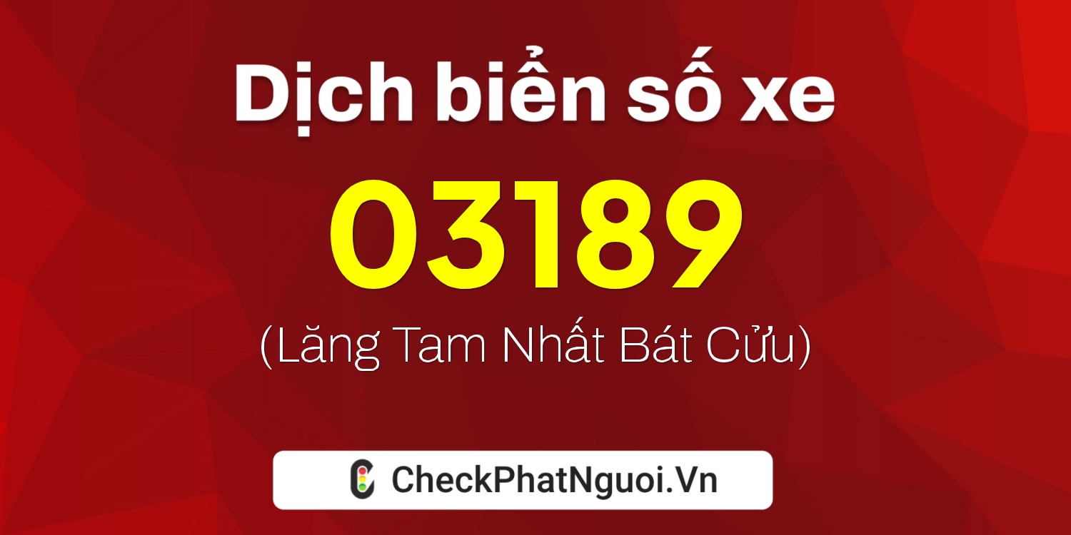Dịch ý nghĩa <b>biển số xe 81H-03189</b> tại website checkphatnguoi.vn