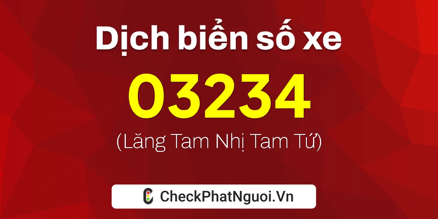 Dịch ý nghĩa <b>biển số xe 95MA-03234</b> tại website checkphatnguoi.vn