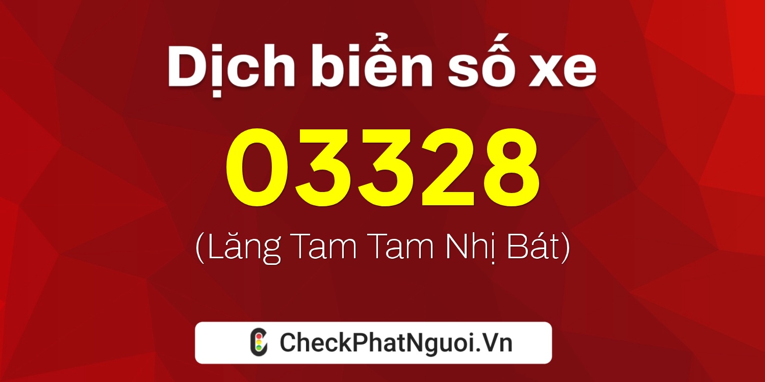 Dịch ý nghĩa <b>biển số xe 59X1-03328</b> tại website checkphatnguoi.vn