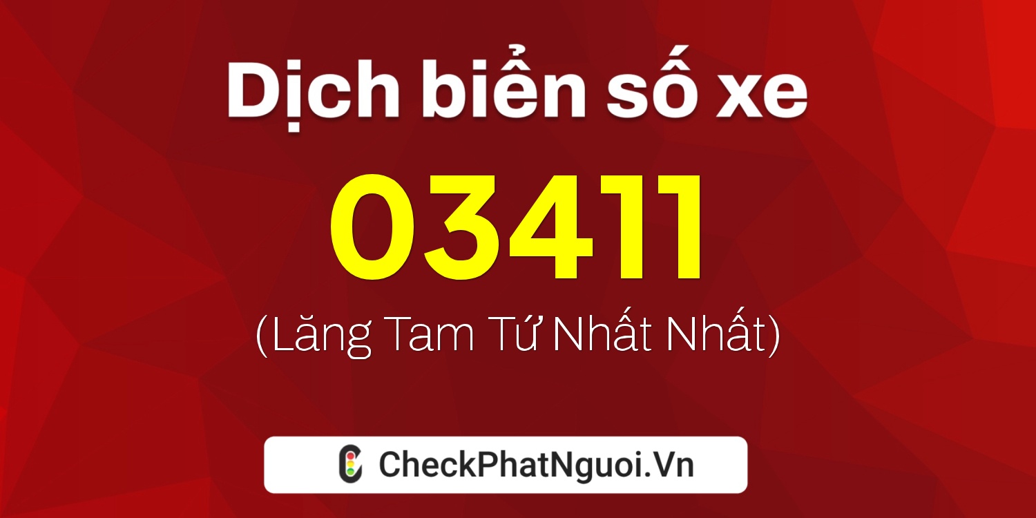 Dịch ý nghĩa <b>biển số xe 23AH-03411</b> tại website checkphatnguoi.vn