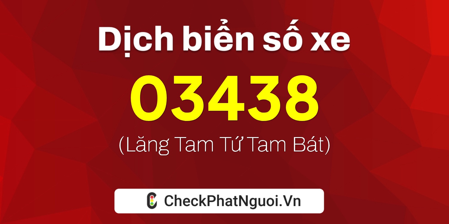 Dịch ý nghĩa <b>biển số xe 65M1-03438</b> tại website checkphatnguoi.vn