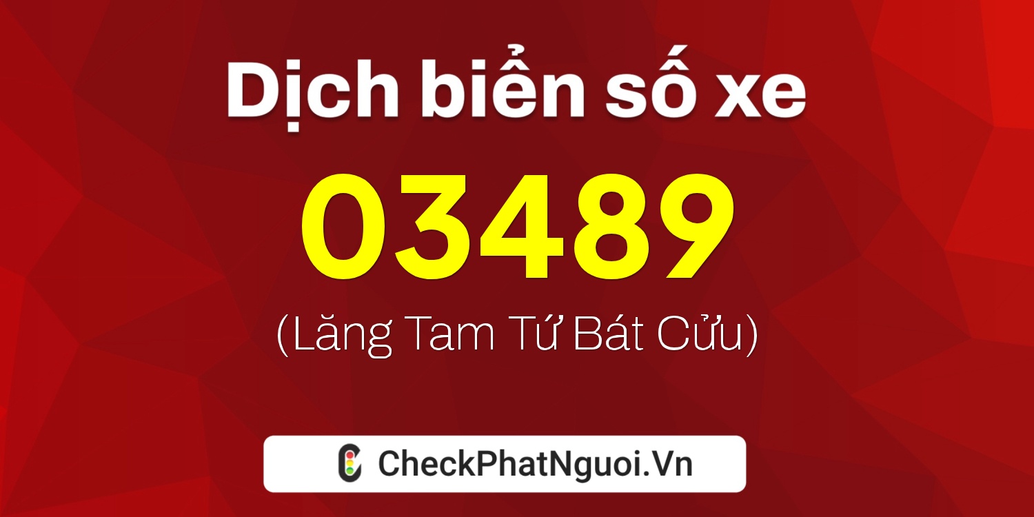 Dịch ý nghĩa <b>biển số xe 98AH-03489</b> tại website checkphatnguoi.vn