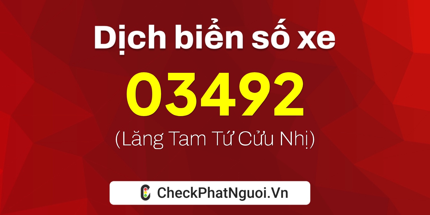 Dịch ý nghĩa <b>biển số xe 20C-03492</b> tại website checkphatnguoi.vn