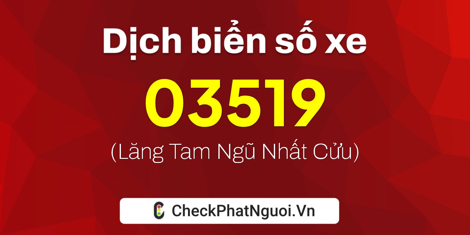 Dịch ý nghĩa <b>biển số xe 29D2-03519</b> tại website checkphatnguoi.vn