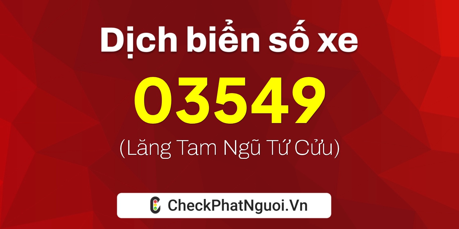 Dịch ý nghĩa <b>biển số xe 88B1-03549</b> tại website checkphatnguoi.vn