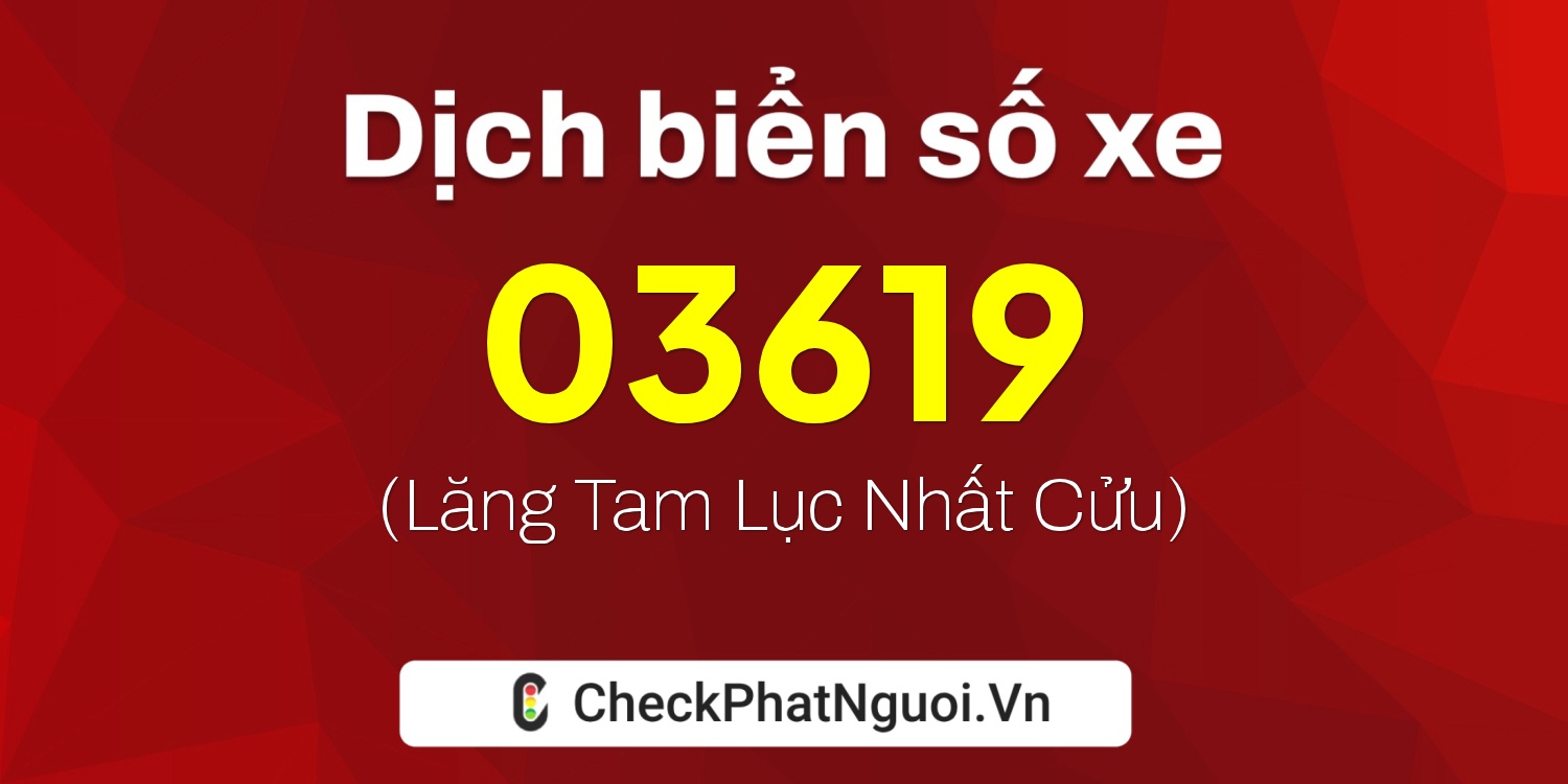 Dịch ý nghĩa <b>biển số xe 75F2-03619</b> tại website checkphatnguoi.vn