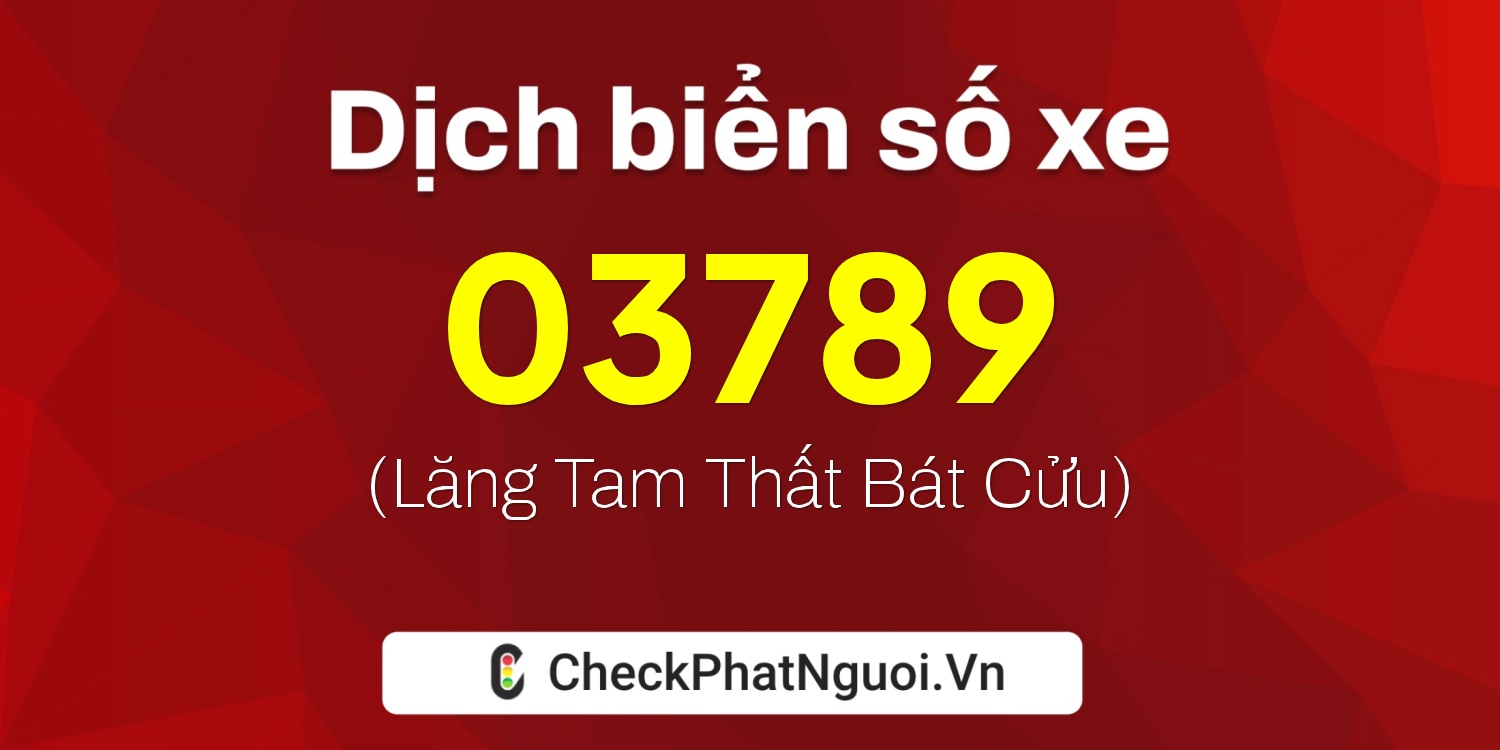 Dịch ý nghĩa <b>biển số xe 94AK-03789</b> tại website checkphatnguoi.vn