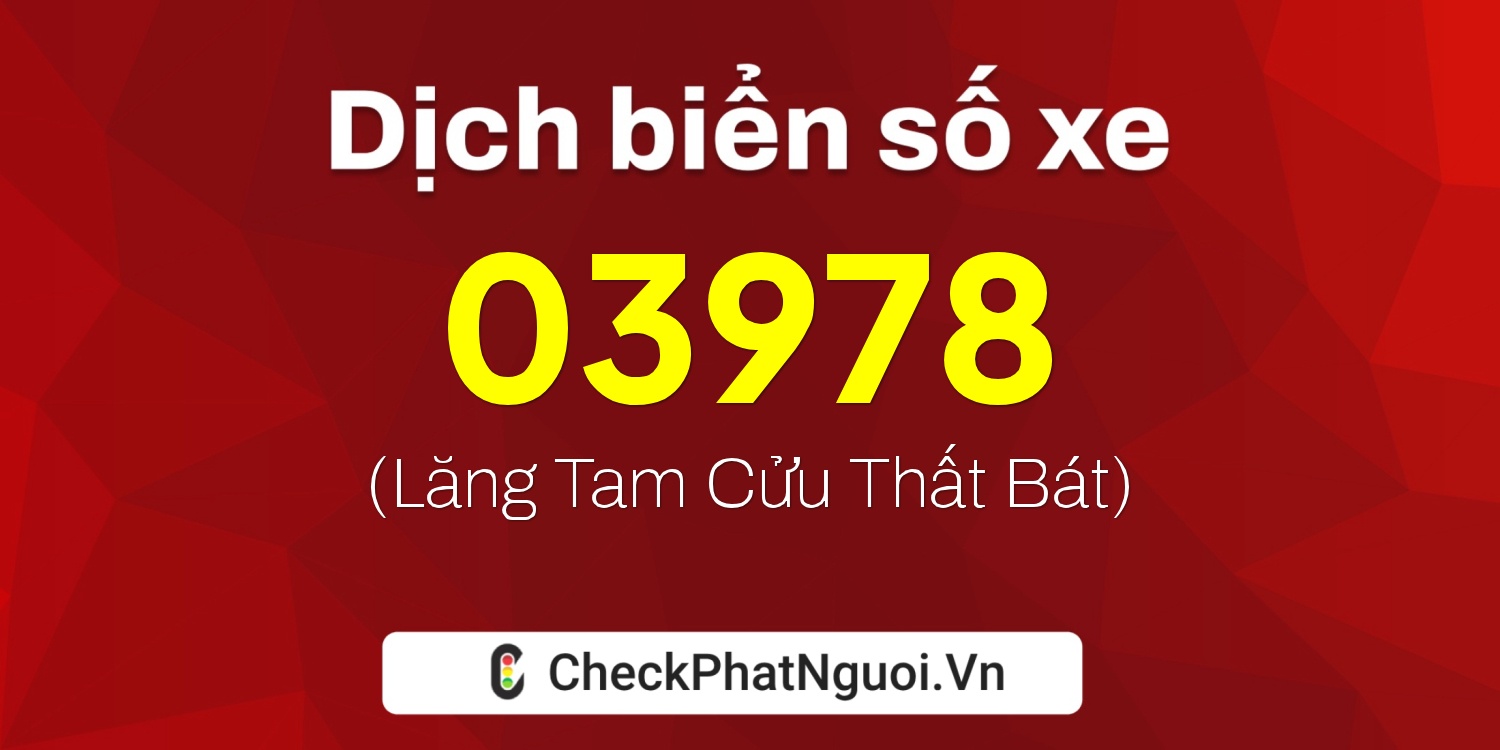 Dịch ý nghĩa <b>biển số xe 85E1-03978</b> tại website checkphatnguoi.vn