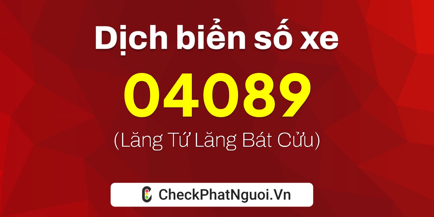 Dịch ý nghĩa <b>biển số xe 72H-04089</b> tại website checkphatnguoi.vn